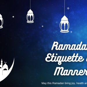 Ramadan Etiquette and Manners